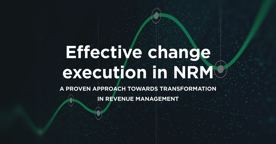 How to execute effective change in Net Revenue Management